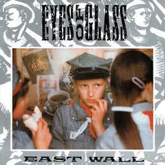 EAST WALL - EYES OF GLASS (12' VINIL)