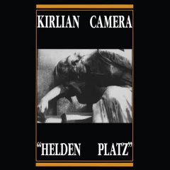 KIRLIAN CAMERA- HELDEN PLATZ (12" VINIL)
