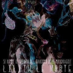 Lilith Le Morte ?- Si Rompe Il Silenzio Nel Giardino Delle Mandragole (CD)