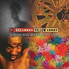 RED LORRY YELLOW LORRY - ALBUMS AND SINGLES 1982-1989 (BOX)