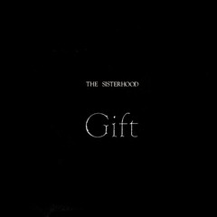 SISTERHOOD, THE - GIFT (VINIL)