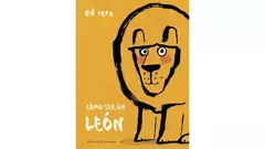 Cómo ser un león