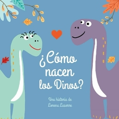 ¿Cómo nacen los dinos?