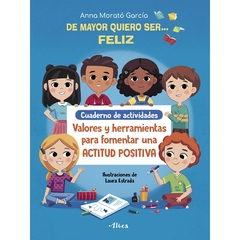 De mayor quiero ser feliz (cuaderno de actividades)