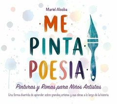 Me pinta poesía. Pintura y rimas para niños artistas