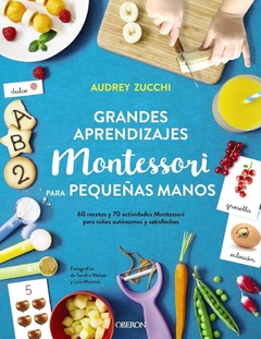 Grandes aprendizajes Montessori para pequeñas manos - comprar online