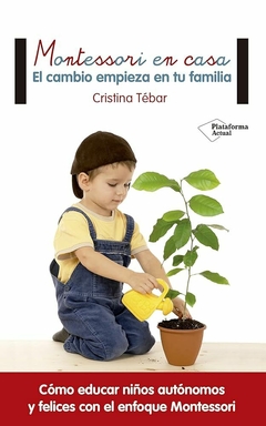 Montessori en casa - El cambio empieza en tu familia - comprar online