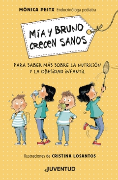 Mia y Bruno crecen sanos (sobre la nutrición y la obesidad infantil)