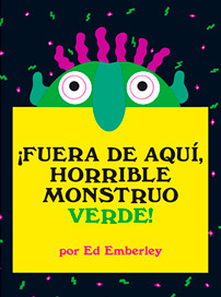 ¡Fuera de aquí horrible monstruo verde!