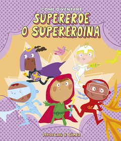 COME DIVENTARE SUPEREROE O SUPEREROINA