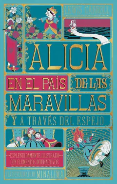 Alicia en el país de las maravillas y a través del espejo (Minalima Classics)