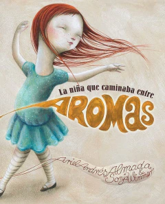 La niña que caminaba entre aromas - comprar online