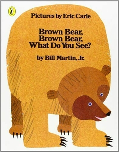 Brown Bear, brown bear, what do you see?