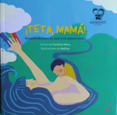 Teta mamá - acompañando el destete respetuoso