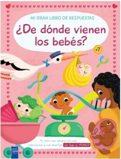 Mi gran libros de respuestas ¿De donde vienen los bebes?