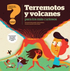 Terremotos y volcanes para los más curiosos