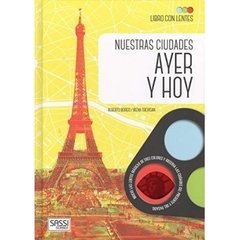 Nuestras ciudades de ayer y hoy (libro con lentes)