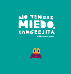 No tengas miedo, cangrejita