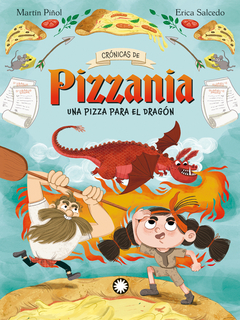 Una pizza para el dragón (Crónicas de Pizzania 1)