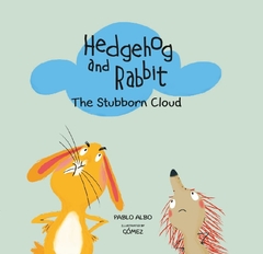 HEDGEHOG AND RABBIT: THE STUBBORN CLOUD