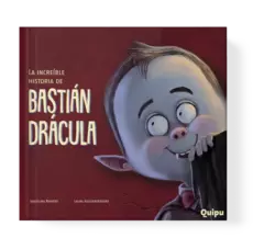 La increíble historia de Bastián Drácula (tapa blanda)