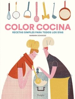 Color cocina. Recetas simples para todos los días