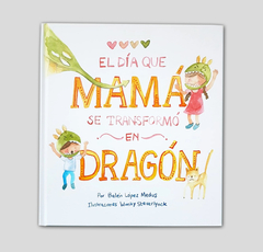 El día que mama se transformo en dragón (TAPA BLANDA)