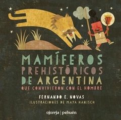 Mamiferos prehistóricos de Argentina que convivieron con el hombre