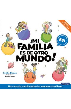 ¡Mi familia es de otro mundo!