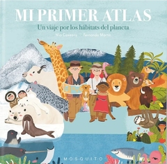 Mi primer atlas: Un viaje por los hábitats del planeta