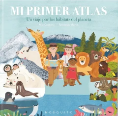 Mi primer atlas: Un viaje por los hábitats del planeta