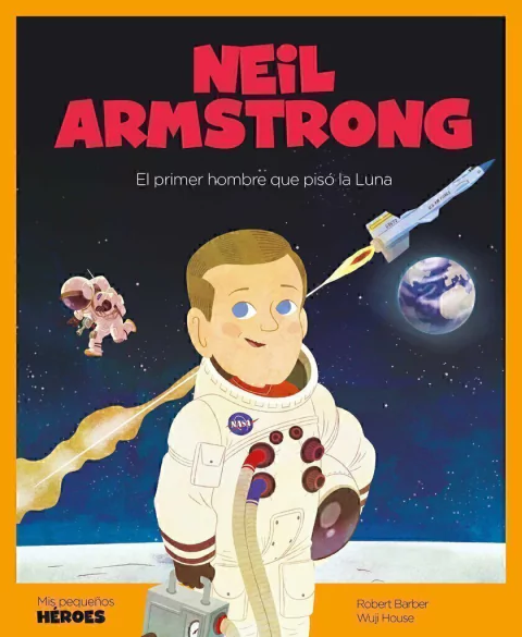 Neil Armstrong - El primer hombre que pisó la Luna