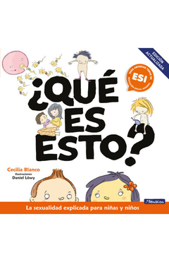 ¿Qué es esto?: La sexualidad explicada para niños (edición actualizada)