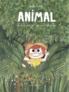 Animal , el día que me convertí en lobo