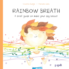 RAINBOW BREATH. A brief guide to make your day better