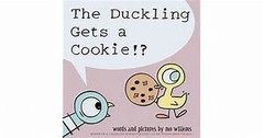 The duckling gets a cookie