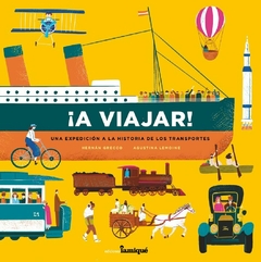 ¡A viajar! Una expedición a la historia de los transportes