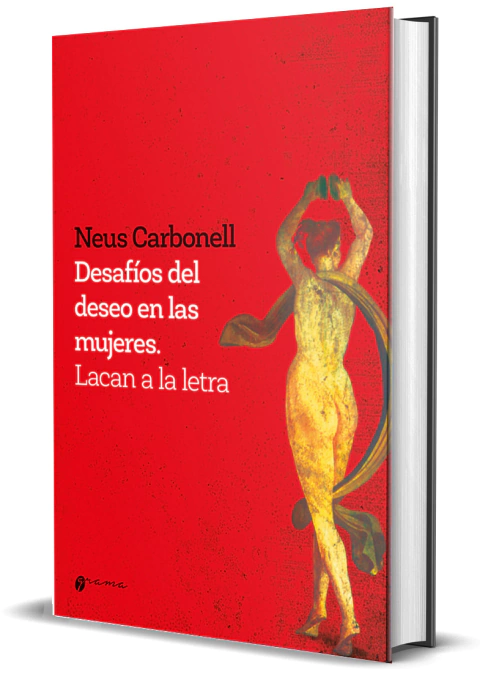 Desafíos del deseo en las mujeres. Lacan a la letra, de Neus Carbonell
