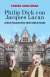 Philip Dick con Jacques Lacan. Clínica psicoanalítica como ciencia-ficción | Fabián Schejtman en internet