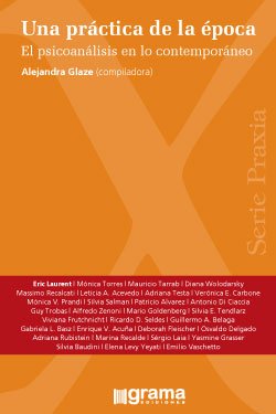 Una práctica de la época. El psicoanálisis en lo contemporáneo. Alejandra Glaze (compiladora)
