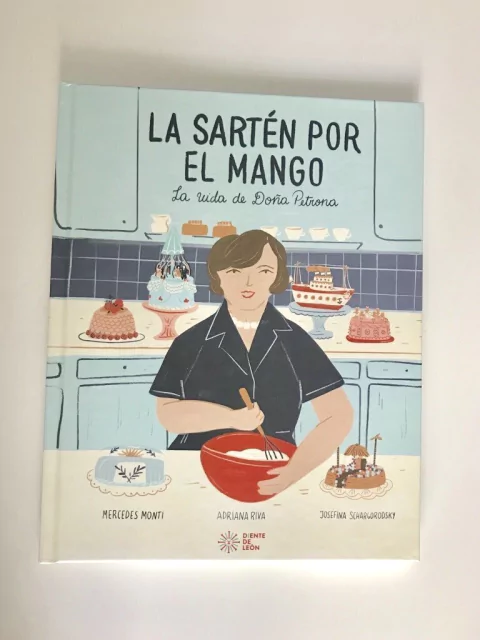 “La Sartén por el Mango” La vida de Doña Petrona