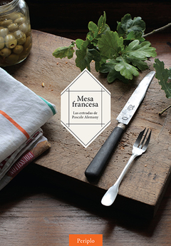 Libro de Cocina MESA FRANCESA. Las entradas de Pascale Alemany