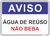 Aviso água de reúso não beba - AV016