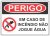 Placa perigo em caso de incêndio não jogue água 
