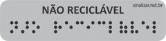 placa para coleta seletiva em braille não reciclável