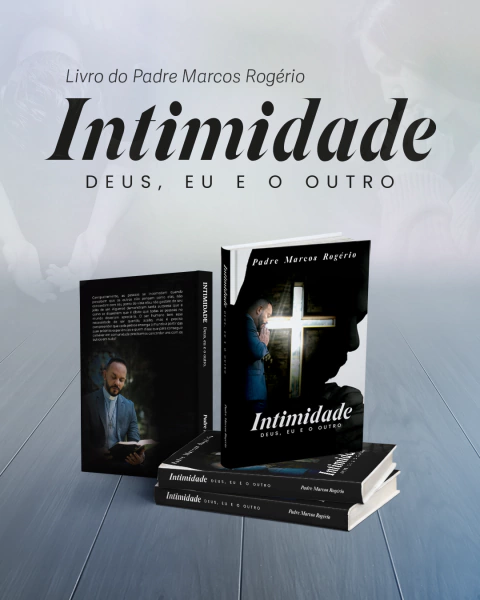 Livro Intimidade Deus, Eu e o Outro - Padre Marcos Rogério - comprar online