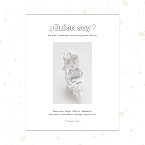 Quién soy. Relatos sobre identidad, nietos y reencuentros