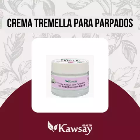 Crema Tremella para párpados (con ácido hialurónico vegano) KAWSAY HELATH - 30 gr - comprar online