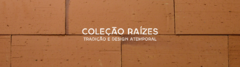 Banner da categoria Coleção Raízes