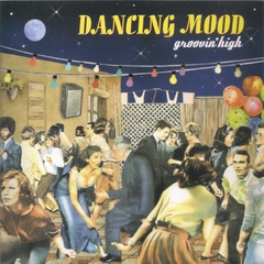 Dancing Mood - Groovin high (VINILO LP)